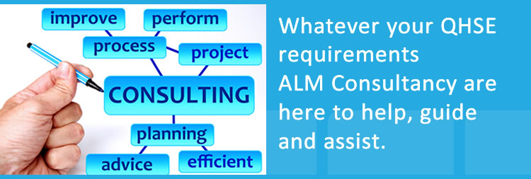 Whatever your QHSE requirements
ALM Consultancy are here to help, guide and assist.